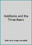 Hardcover Goldilocks and the Three Bears Book