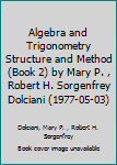 Algebra and Trigonometry Structure and Method (Book 2) by Mary P. , Robert H. Sorgenfrey Dolciani