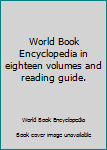 Hardcover World Book Encyclopedia in eighteen volumes and reading guide. Book