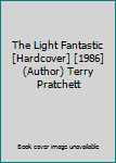 The Light Fantastic [Hardcover] [1986] (Author) Terry Pratchett