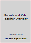 Paperback Parents and Kids Together Everyday Book