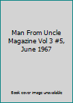 Man From Uncle Magazine Vol 3 #5, June 1967
