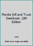 Paperback Florida Will and Trust Deskbook, 12th Edition Book