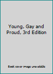 Paperback Young, Gay and Proud, 3rd Edition Book