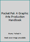 Pocket Pal: A Graphic Arts Production Handbook