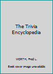 Hardcover The Trivia Encyclopedia Book