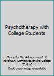 Paperback Psychotherapy with College Students Book