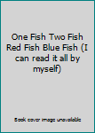 Hardcover One Fish Two Fish Red Fish Blue Fish (I can read it all by myself) Book
