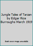 Hardcover Jungle Tales of Tarzan by Edgar Rice Burroughs March 1919 Book