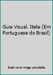 Paperback Guia Visual. Italia (Em Portuguese do Brasil) [Portuguese_Brazilian] Book