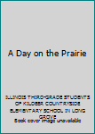 Paperback A Day on the Prairie Book