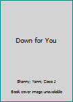 Paperback Down for You Book