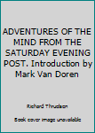 Hardcover ADVENTURES OF THE MIND FROM THE SATURDAY EVENING POST. Introduction by Mark Van Doren Book