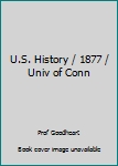 Unknown Binding U.S. History / 1877 / Univ of Conn Book