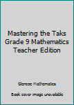 Paperback Mastering the Taks Grade 9 Mathematics Teacher Edition Book