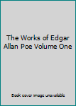 Hardcover The Works of Edgar Allan Poe Volume One Book