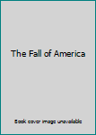 Paperback The Fall of America Book