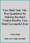 Paperback Your Best Year Yet : Five Questions for Making the Next Twelve Months Your Most Successful Ever Book