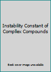 Unknown Binding Instability Constant of Compllex Compounds Book