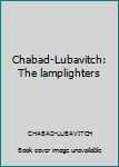 Paperback Chabad-Lubavitch: The lamplighters Book