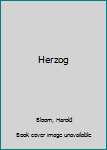 Saul Bellow's Herzog (Bloom's Modern Critical Interpretations)