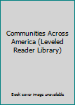 Paperback Communities Across America (Leveled Reader Library) Book