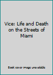 Hardcover Vice: Life and Death on the Streets of Miami Book