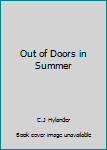 Hardcover Out of Doors in Summer Book