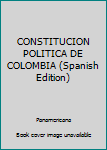 Paperback CONSTITUCION POLITICA DE COLOMBIA (Spanish Edition) [Spanish] Book