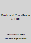 Hardcover Music and You -Grade 1 -Pup Book