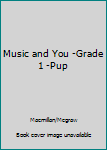 Hardcover Music and You -Grade 1 -Pup Book