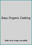 Hardcover Easy Organic Cooking Book