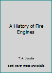 Hardcover A History of Fire Engines Book