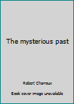 Paperback The mysterious past Book