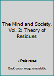 Hardcover The Mind and Society, Vol. 2: Theory of Residues Book