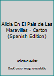 Hardcover Alicia En El Pais de Las Maravillas - Carton (Spanish Edition) [Spanish] Book