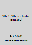 Hardcover Who's Who in Tudor England Book