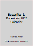 Butterflies & Botanicals  2002 Calendar