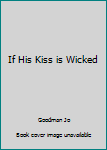 If His Kiss Is Wicked