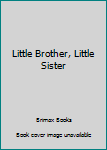 Hardcover Little Brother, Little Sister Book