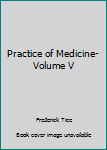 Hardcover Practice of Medicine- Volume V Book