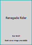 Paperback Renegade Rider Book