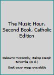 Hardcover The Music Hour. Second Book, Catholic Edition Book