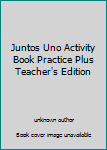 Paperback Juntos Uno Activity Book Practice Plus Teacher's Edition Book