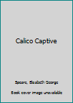 Hardcover Calico Captive Book