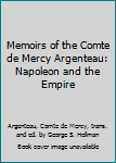 Hardcover Memoirs of the Comte de Mercy Argenteau: Napoleon and the Empire Book