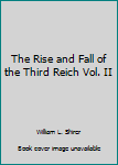 Hardcover The Rise and Fall of the Third Reich Vol. II Book