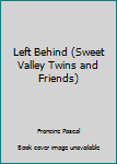 Paperback Left Behind (Sweet Valley Twins and Friends) Book