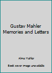 Hardcover Gustav Mahler Memories and Letters Book