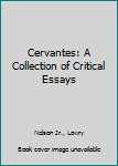 Paperback Cervantes: A Collection of Critical Essays Book